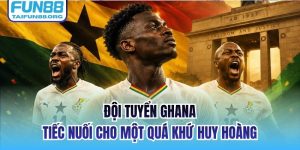 Đội Tuyển Ghana | Tiếc Nuối Cho Một Quá Khứ Huy Hoàng