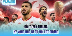 Đội Tuyển Tunisia | Hy Vọng Nhỏ Bé Từ Đội Lót Đường