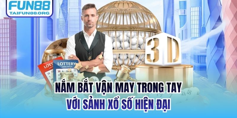 Nắm bắt vận may trong tay với sảnh xổ số hiện đại