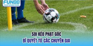 FUN88 Soi Kèo Phạt Góc | Bí Quyết Từ Các Chuyên Gia