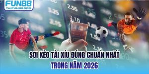 Soi Kèo Tài Xỉu Đúng Chuẩn Nhất Trong Năm 2026
