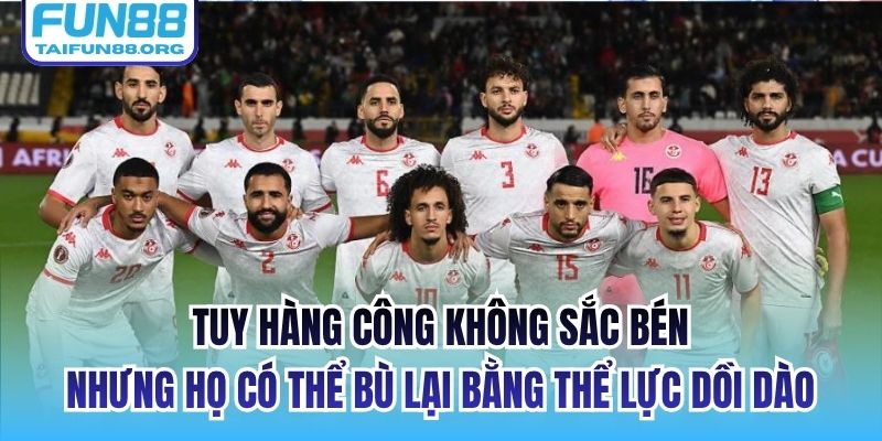 Tuy hàng công không sắc bén nhưng họ có thể bù lại bằng thể lực dồi dào