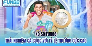Xổ Số FUN88 - Trải Nghiệm Cá Cược Với Tỷ Lệ Thưởng Cực Cao